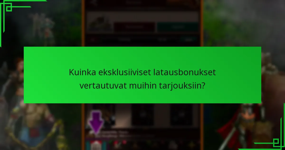 Kuinka pelaajat voivat käyttää eksklusiivisia latausbonuksia?