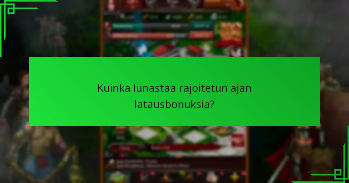 Miksi rajoitetun ajan latausbonukset ovat aikarajoitteisia?