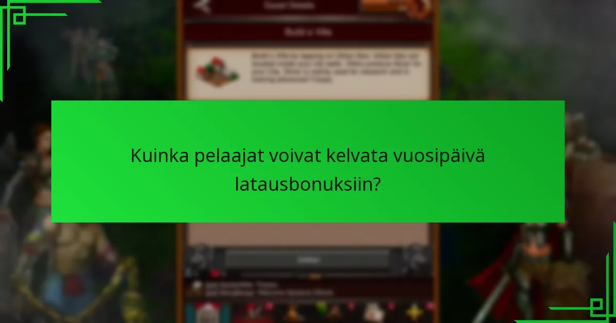 Kuinka pelaajat voivat kelvata vuosipäivä latausbonuksiin?