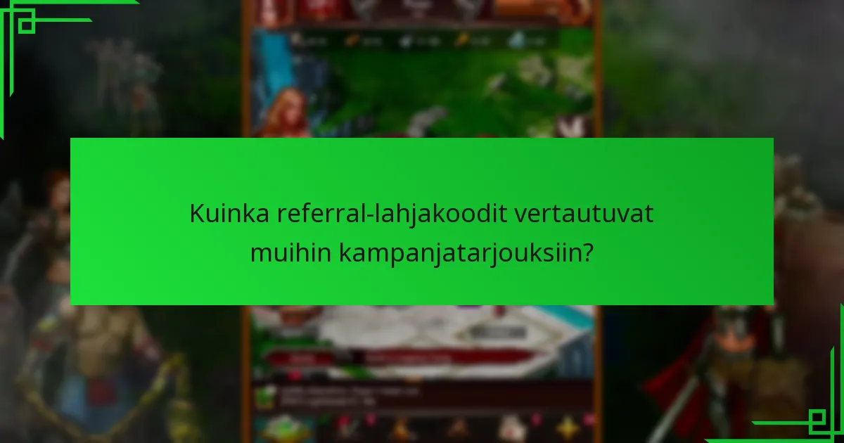 Mitkä ovat referral-lahjakoodien edut?