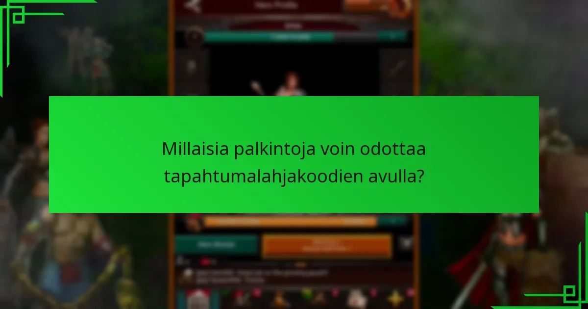 Millaisia palkintoja voin odottaa tapahtumalahjakoodien avulla?