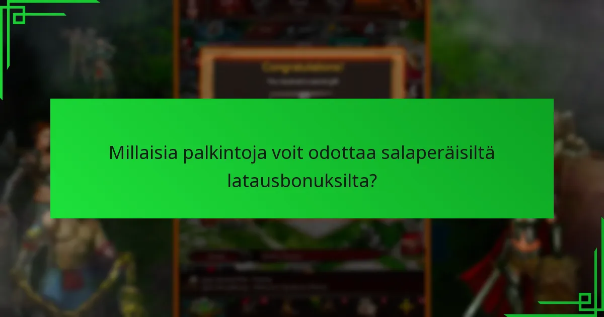 Kuinka salaperäiset latausbonukset vertautuvat muihin palkintoihin?