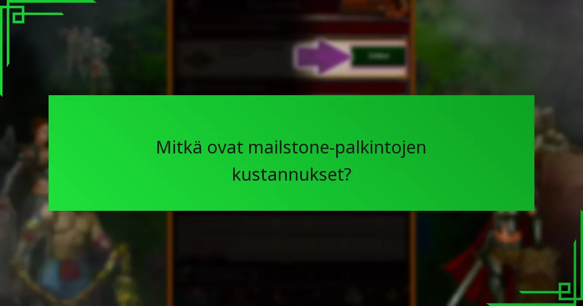 Mitkä strategiat voivat parantaa mahdollisuuksia ansaita mailstone-palkintoja?