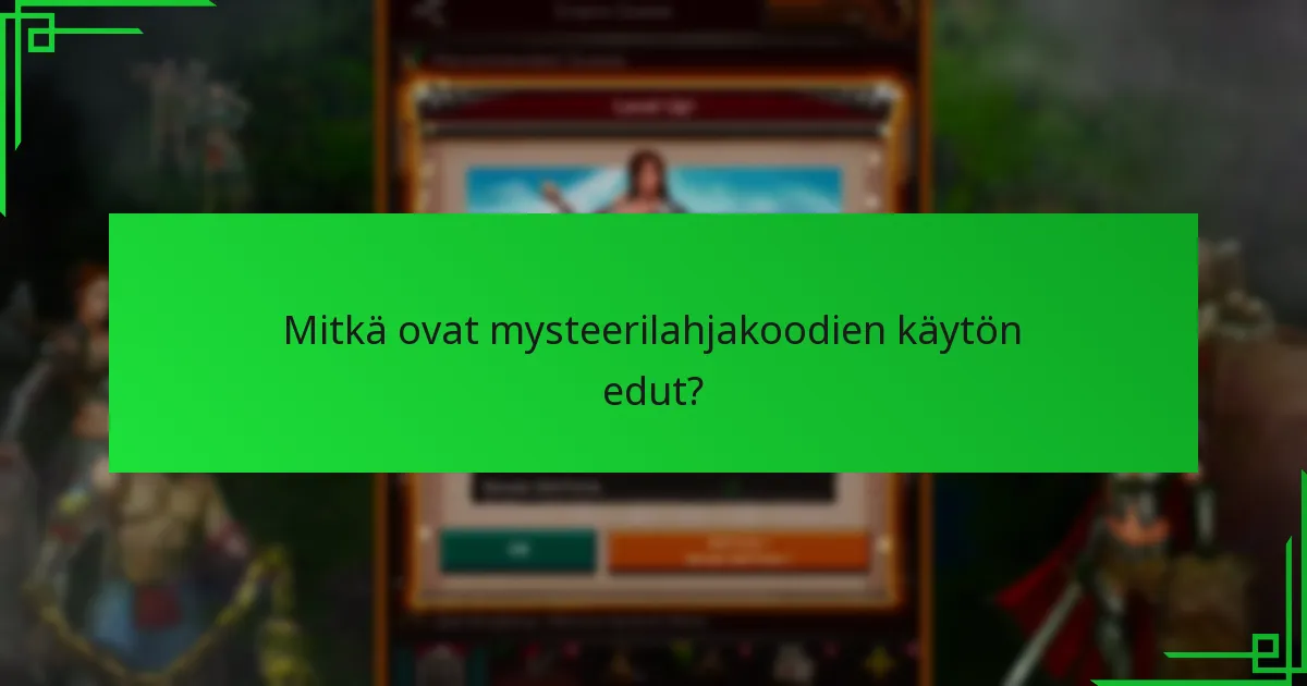 Mitkä ovat mysteerilahjakoodien käytön edut?