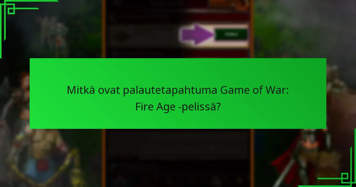 Kuinka pelaajat voivat maksimoida palkintonsa palautetapahtumassa?